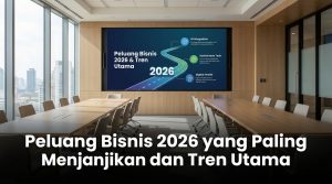 Peluang-Bisnis-2026-yang-Paling-Menjanjikan-dan-Tren-Utama